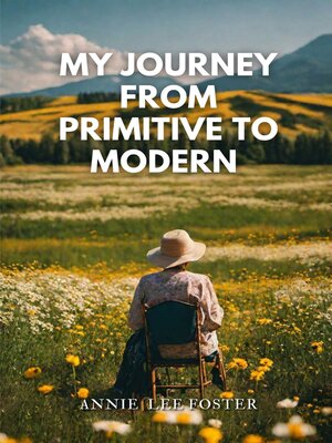 cover image of My Journey From Primitive to Modern